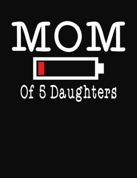 Mom Of 5 Daughters: Journal Gift Book for Mother - 110 Page Blank Lined Diary