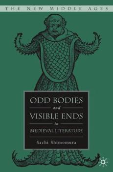 Odd Bodies and Visible Ends in Medieval Literature - Book  of the New Middle Ages