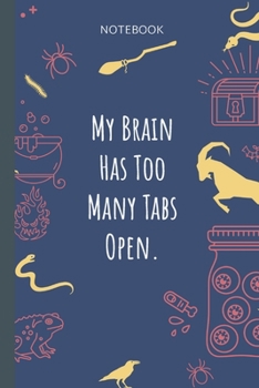 My Brain Has Too Many Tabs Open.: Lined Journal, 100 Pages, 6 x 9, Blank Journal To Write In, Gift for Co-Workers, Colleagues, Boss, Friends or Family Gift