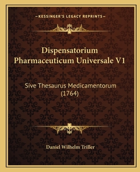 Paperback Dispensatorium Pharmaceuticum Universale V1: Sive Thesaurus Medicamentorum (1764) [Latin] Book