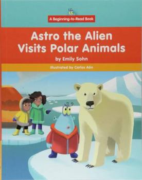 Hardcover Astro the Alien Visits Polar Animals Book