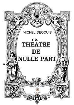 Paperback Théâtre de nulle part [French] Book