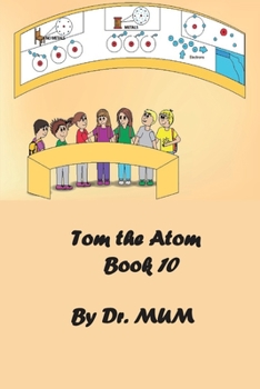Paperback Tom the Atom, Book 10: A day at the museum: Henry and his friends discover electricity Book