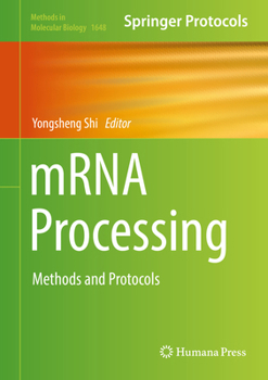 Mrna Processing: Methods and Protocols - Book #1648 of the Methods in Molecular Biology