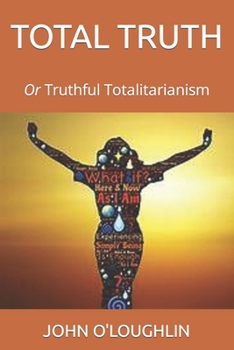 Paperback Total Truth: Or Truthful Totalitarianism Book