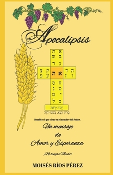 Paperback Apocalipsis: En Mensaje de Amor y Esperanza, ¡No tengas Miedo! [Spanish] Book
