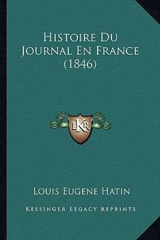 Paperback Histoire Du Journal En France (1846) [French] Book