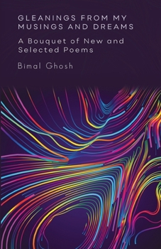 Paperback Gleanings from My Musings and Dreams: A Bouquet of New and Selected Poems: A Bouquet of New and Selected Poems Book