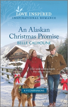 An Alaskan Christmas Promise: An Uplifting Inspirational Romance - Book #11 of the K-9 Companions
