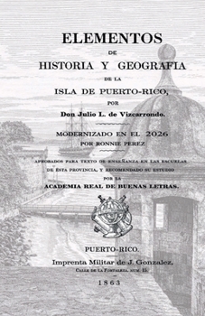 Paperback Elementos De Historia y Geografía De La Isla De Puerto Rico: Español Modernizado - 2026 Book