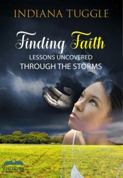 Finding Faith: Lessons Uncovered Through the Storms