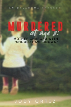 Paperback Murdered at age 2: Mother charged with "should have known" Book