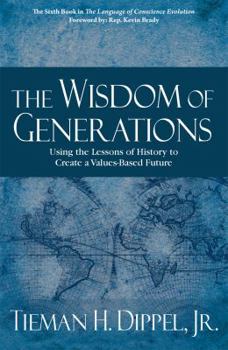 Hardcover Wisdom of Generations: Using the Lessons of History to Create a Values-Based Future Book