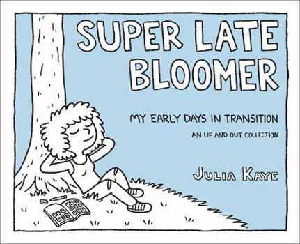 Paperback Super Late Bloomer: My Early Days in Transition Book