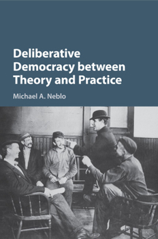 Paperback Deliberative Democracy between Theory and Practice Book