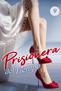 Paperback Prisionera del Tiempo 9: El deseo de tener una hija [Spanish] Book