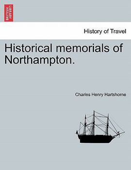 Paperback Historical Memorials of Northampton. Book
