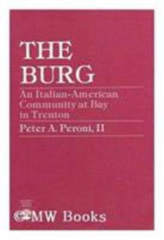 Paperback The Burg: An Italian-American Community at Bay in Trenton Book