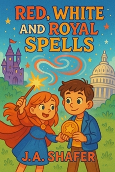 Red, White, and Royal Spells | The Magic That Binds Worlds: The Secrets of the Whispering Spell