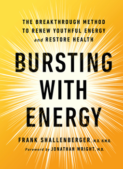 Hardcover Bursting with Energy: The Breakthrough Method to Renew Youthful Energy and Restore Health, 2nd Edition Book