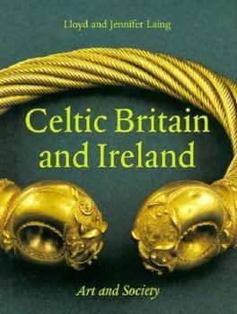 Hardcover Celtic Britain and Ireland: Art and Society Book