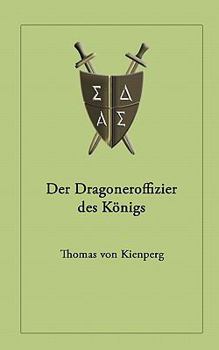 Paperback Der Dragoneroffizier des Königs [German] Book