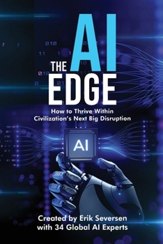 Paperback The AI Edge: How to Thrive Within Civilization's Next Big Disruption Book
