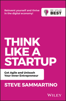 Paperback Think Like a Startup: Get Agile and Unleash Your Inner Entrepreneur Book