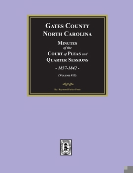 Gates County, North Carolina Court Minutes, 1837-1842. (Volume #10)