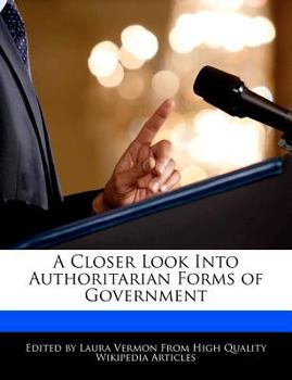 Paperback A Closer Look Into Authoritarian Forms of Government Book