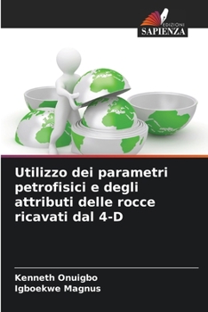 Paperback Utilizzo dei parametri petrofisici e degli attributi delle rocce ricavati dal 4-D [Italian] Book