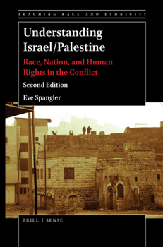 Paperback Understanding Israel/Palestine: Race, Nation, and Human Rights in the Conflict (Second Edition) Book