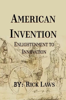 Paperback American Invention: Enlightenment to Innovation Book