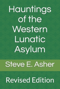 Paperback Hauntings of the Western Lunatic Asylum: Revised Edition Book