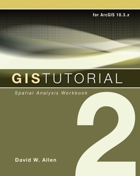 Paperback GIS Tutorial 2: Spatial Analysis Workbook Book