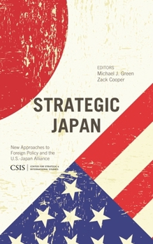 Paperback Strategic Japan: New Approaches to Foreign Policy and the U.S.-Japan Alliance Book