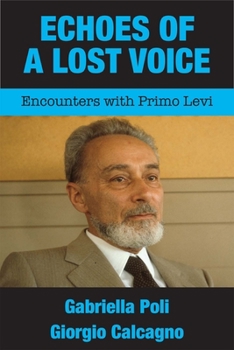 Paperback Echoes of a Lost Voice: Encounters with Primo Levi Book