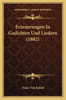 Paperback Erinnerungen In Gedichten Und Liedern (1882) [German] Book