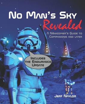 Paperback No Man's Sky Revealed: A Newcomers Guide to Companions and Later Book