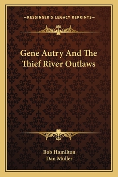 Gene Autry And The Thief River Outlaws - Book  of the Gene Autry