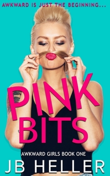 Pink Bits - Book #1 of the Awkward