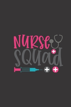 nurse squad: small lined Nurse Quotes Notebook / Travel Journal to write in (6'' x 9'') 120 pages