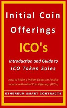 Paperback Initial Coin Offerings - ICO's: Introduction and Guide to ICO Token Sales Book