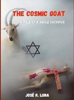 Hardcover The Cosmic Goat: A Tale of a Single Sacrifice Book