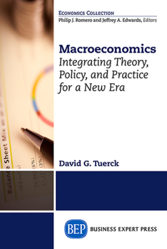 Paperback Macroeconomics: Integrating Theory, Policy and Practice for a New Era Book