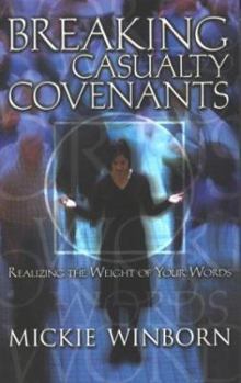 Paperback Breaking Casualty Covenants: Realizing the Weight of Your Words Book
