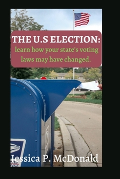 Paperback The U.S Election: learn how your state's voting laws may have changed Book