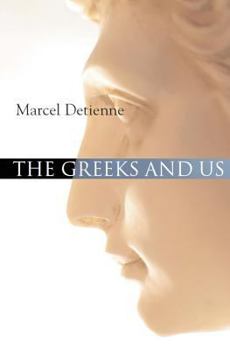 Paperback The Greeks and Us: A Comparative Anthropology of Ancient Greece Book