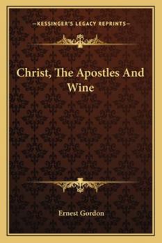 Paperback Christ, The Apostles And Wine Book