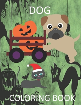 Paperback Dog Coloring Book: Cute Dogs Coloring pages for kids Ages 4-8 ( Happy Halloween ) 110 Pages 8.5*11 Book